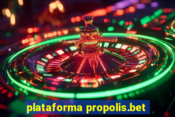 plataforma propolis.bet